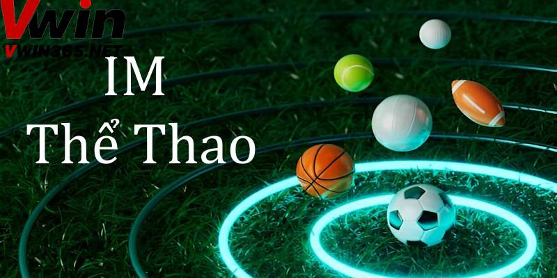 IM Thể Thao – Trải Nghiệm Cược Thể Thao Đỉnh Cao Tại Vwin
