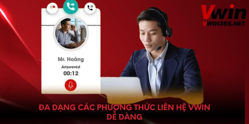 Đa dạng các phương thức liên hệ Vwin dễ dàng