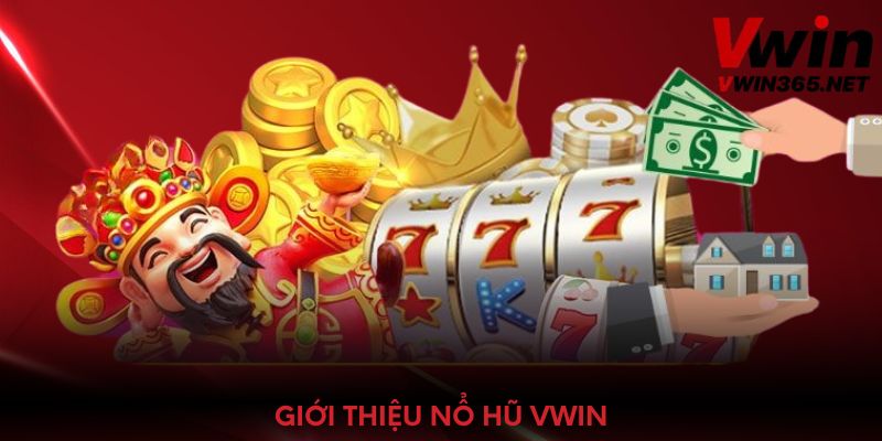 Giới thiệu nổ hũ Vwin