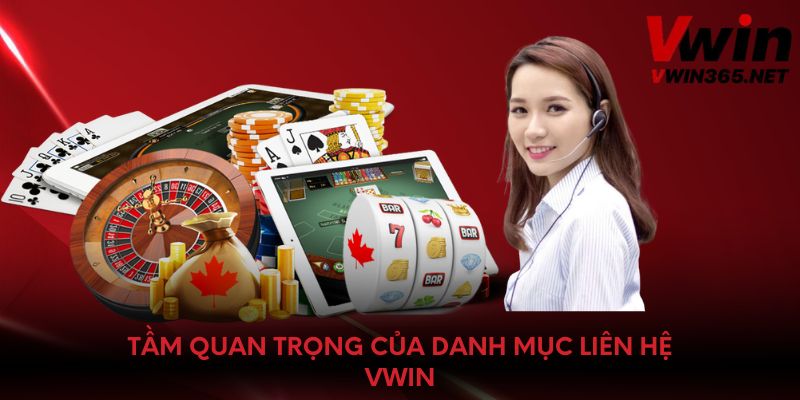 Tầm quan trọng của danh mục liên hệ Vwin