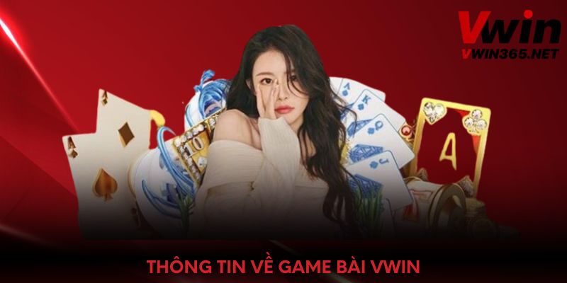 Thông tin về game bài Vwin