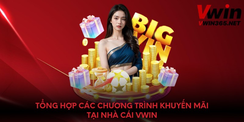 Tổng hợp những chương trình khuyến mãi tại nhà cái Vwin